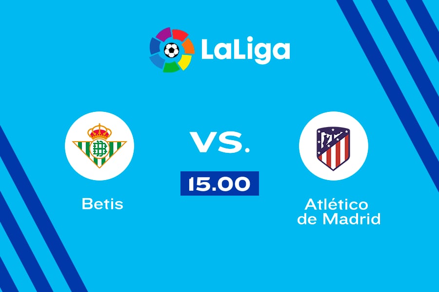 Betis vs. Atlético de Madrid