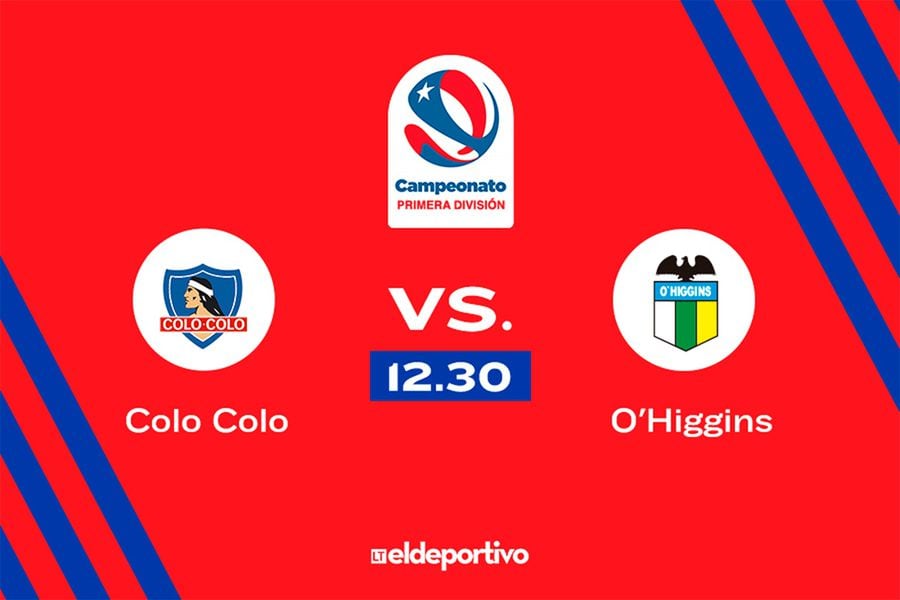 Colo Colo vs. O'Higgins: fecha, hora y dónde ver EN VIVO el partido por el Campeonato Nacional