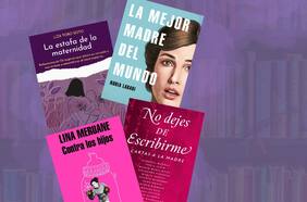 Libros y maternidad: una guía entre novelas, cartas y textos feroces