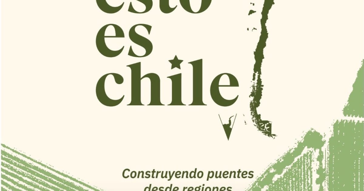 “Esto es Chile”: el valor de que las regiones sean escuchadas