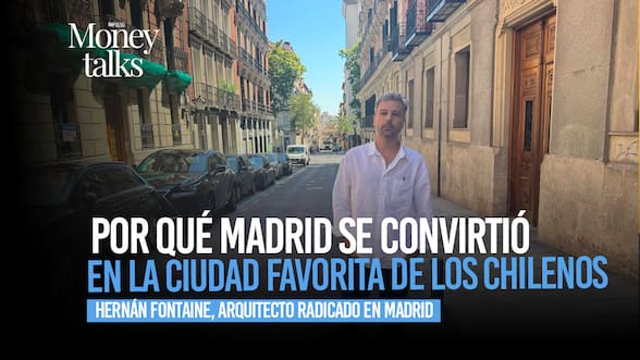 Money Talks | Por qué Madrid se convirtió en la ciudad favorita de los chilenos