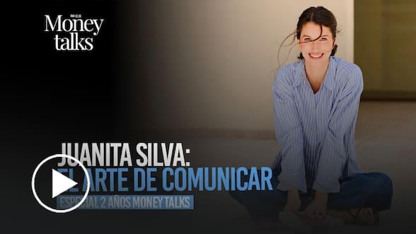 Money Talks | Juanita Silva: el arte de comunicar