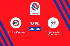 U. La Calera vs. Universidad Católica, 20.30 horas
