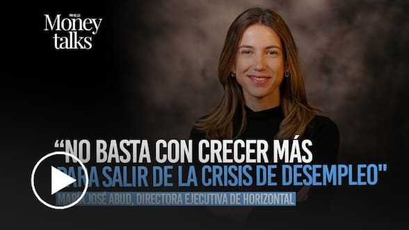 Money Talks | María José Abud: “No basta con crecer más para salir de la crisis de desempleo”