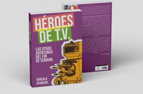 Héroes de TV, el libro que te invita a recordar a las series animadas de los ochentas que no fueron un éxito