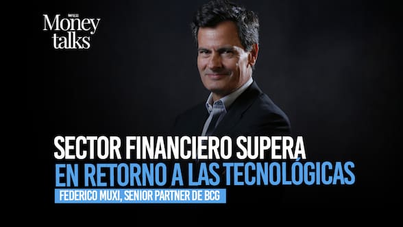 Boston Consulting Group: Sector financiero supera en retorno a las tecnológicas