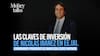 Money Talks | Las claves de inversión de Nicolás Ibáñez en EE.UU.