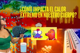 ¿Cómo impacta el calor extremo a nuestro cuerpo y cómo puedes protegerte?