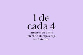 1 de cada 4 mujeres en Chile pierde a su hijo o hija en el vientre