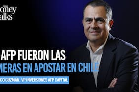 Las AFP fueron las primeras en apostar a Chile