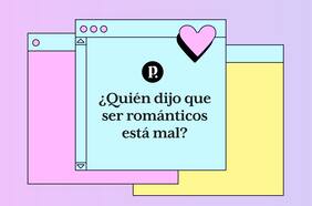 ¿Quién dijo que ser románticos está mal?