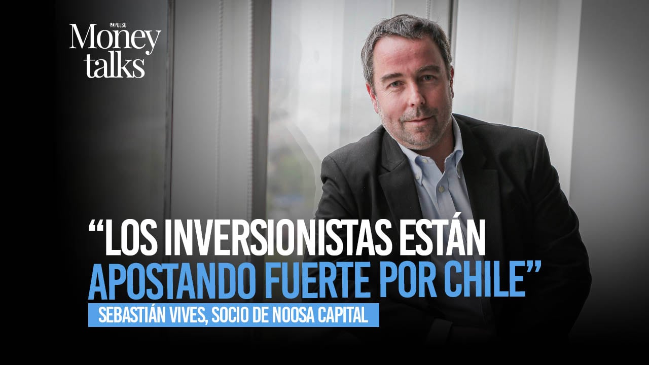 Sebastián Vives: “Los inversionistas están apostando fuerte por Chile”