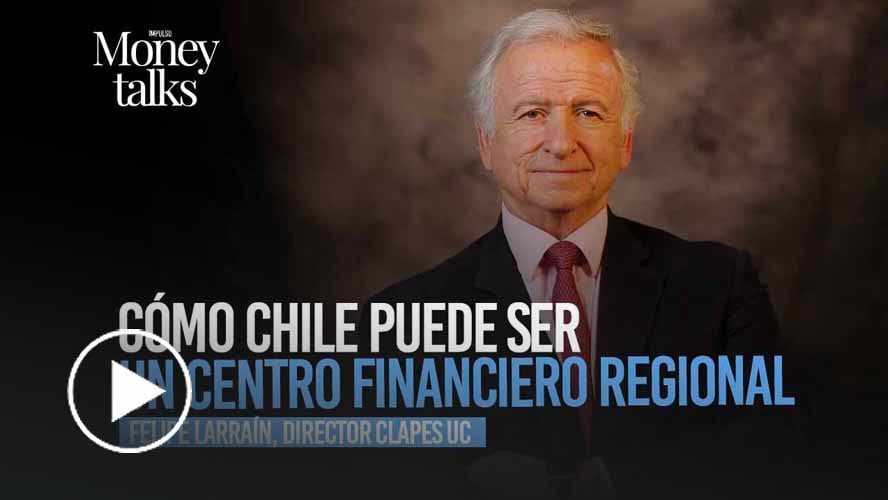 Cómo Chile puede ser un centro financiero regional