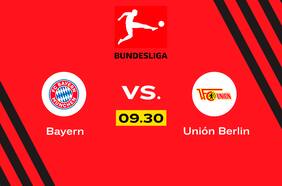 Bayern vs. Unión Berlín, 09.30 horas
