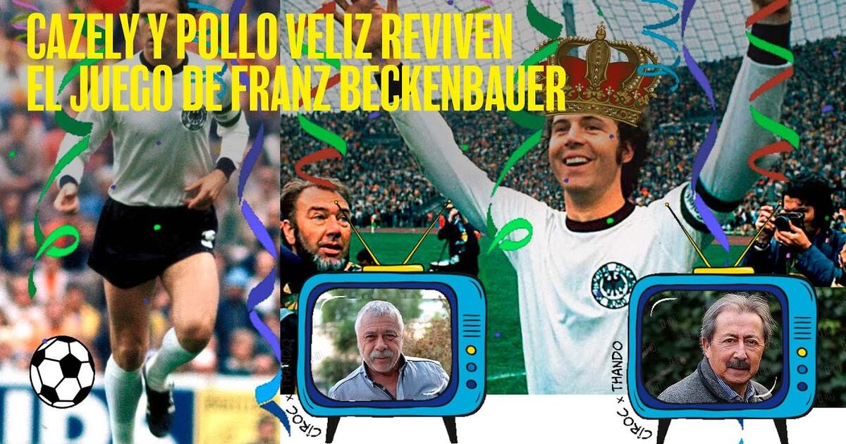 Carlos Caszely y el Pollo Véliz reviven el juego de Franz Beckenbauer ...
