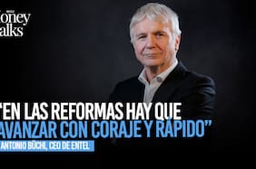 Money Talks | Antonio Büchi: “En las reformas hay que avanzar con coraje y rápido”