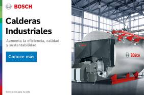 Bosch, soluciones en calderas industriales de alta eficiencia, sustentabilidad y seguridad