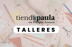 Participa el sábado 6 y domingo 7 en increíbles talleres de Tienda Paula Invierno y Hecho a Mano
