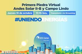 Primera Piedra Virtual de los proyectos Andes Solar IIB y Campo Lindo de AES Gener