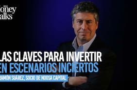 Las claves para invertir en escenarios inciertos