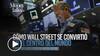 Money Talks | Cómo Wall Street se convirtió en el centro del mundo