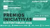 Premios Iniciativas Sustentables 2025: ampliamos plazo de convocatoria